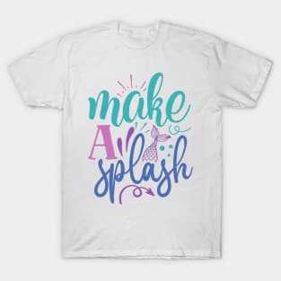 make a Splash T-Shirt